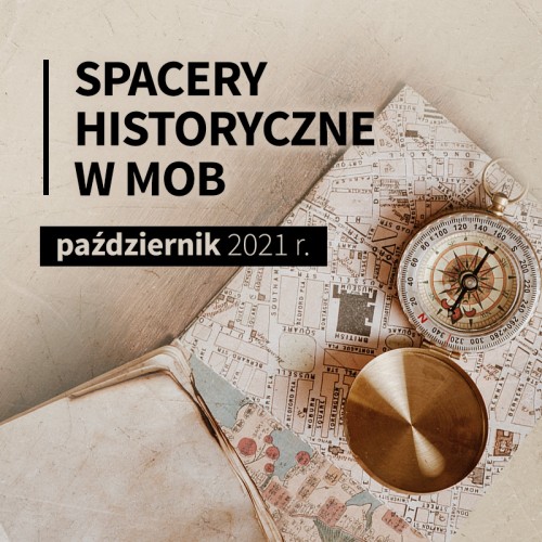 Październikowe Tematyczne Spacery Historyczne z MOB