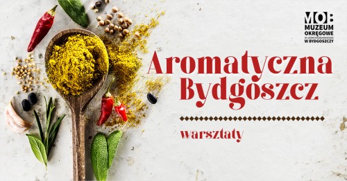Aromatyczna Bydgoszcz – warsztaty