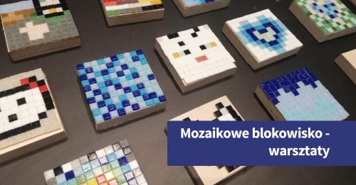 Mozaikowe blokowisko – warsztaty związane z wystawą „Tożsamość. 100 lat polskiej architektury. Bydgoszcz”.