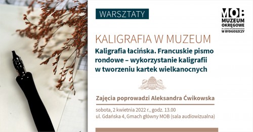 Warsztaty „Kaligrafia w Muzeum” – kaligrafia łacińska. Francuskie pismo rondowe.