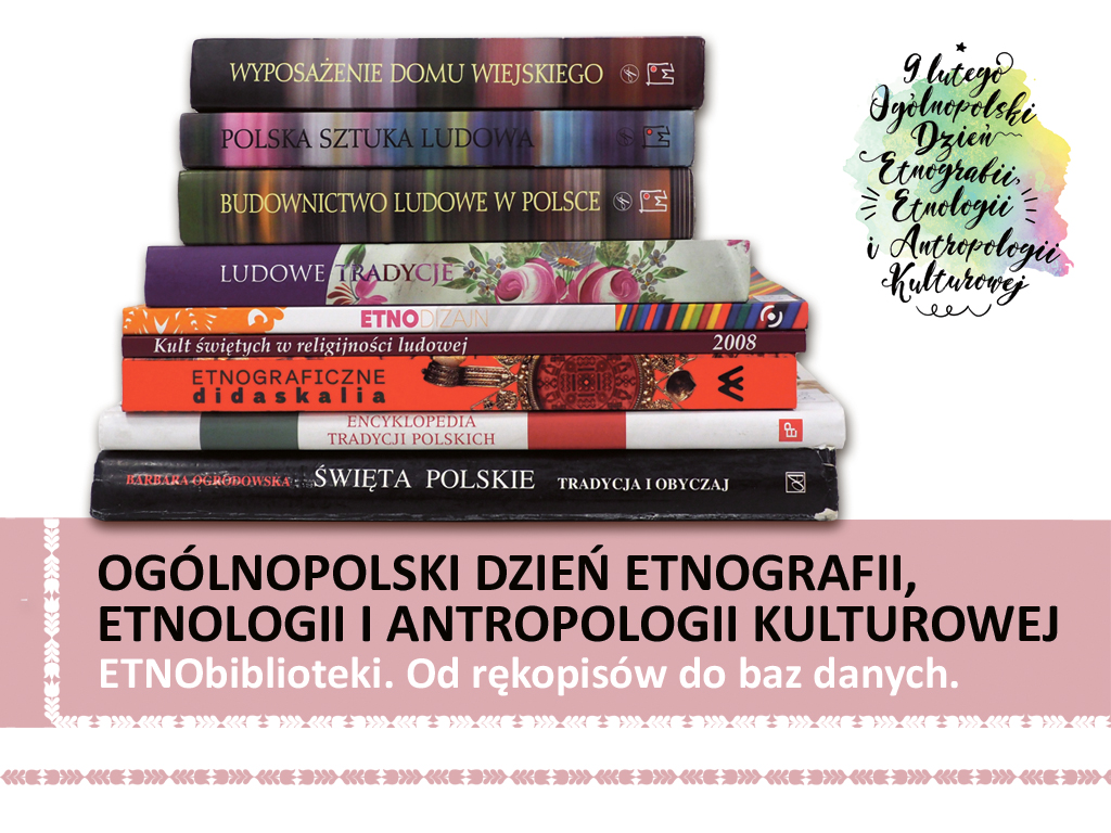 9 lutego świętujemy Ogólnopolski Dzień Etnografii, Etnologii i Antropologii Kulturowej