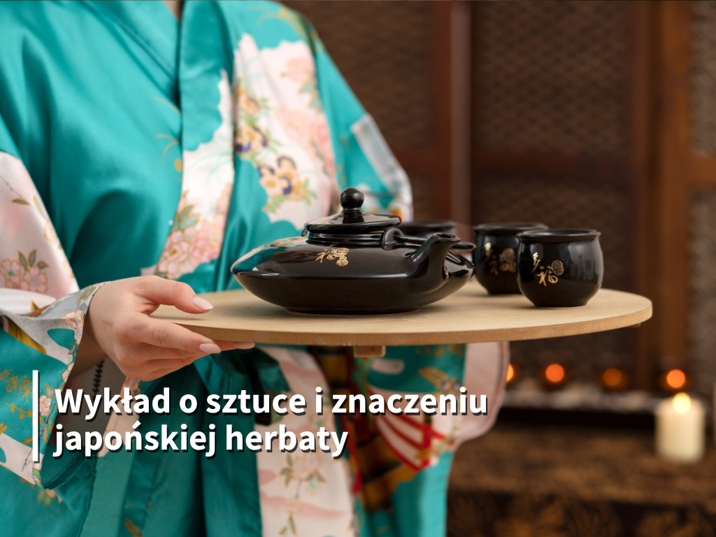 Sztuka i polityka – cha-no yu ceremonia parzenia herbaty – wykład Wojciecha Nowaka