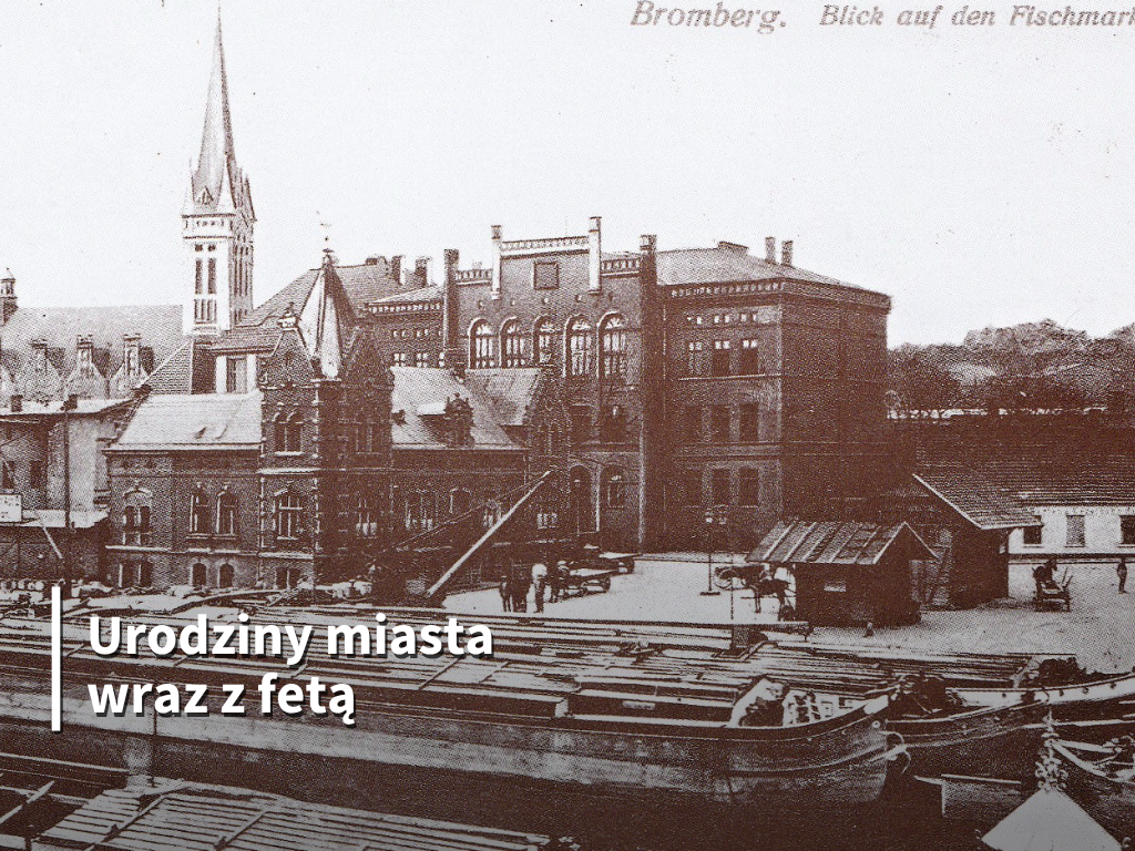 Urodziny miasta w Muzeum Historii Bydgoszczy wraz z fetą na Spichlernej