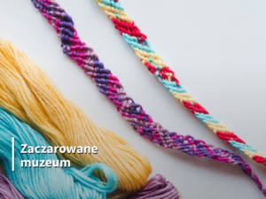 „Bransoletka z muliny” – warsztaty młodego archeologa